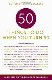 Even if there are less people around her it won't matter to her because she is self sufficient. Fifty Things To Do When You Turn Fifty Fifty Experts On The Subject Of Turning Fift 50th Birthday Gifts For Woman 50th Birthday Gifts Birthday Gifts For Women