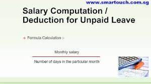 Although few companies have exact policies regarding maximum unpaid leave, this does start. Payroll Malaysia Salary Computation Or Deduction For Unpaid Leave Youtube