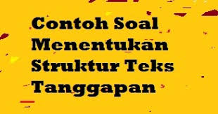 80+ contoh soal teks tanggapan (dilengkapi kunci) : Contoh Soal Menentukan Struktur Teks Tanggapan Pelajaran Bahasa Indonesia Di Jari Kamu