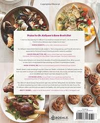 Dr Kellyann S Bone Broth Cookbook 125 Recipes To Help You Lose Pounds Inches And Wrinkles Petrucci Kellyann Pickus Karen 9781623368395 Amazon Com Books