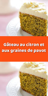 Gateau Au Citron Et Aux Graines De Pavot Gateau Au Citron Recette De Gateau Au Citron Graine De Pavot