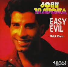 JOHN TRAVOLTA: EASY EVIL: FLETCH REMIX