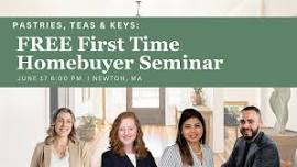 FREE First Time Homebuyer Seminar: Pastries, Teas & Keys
