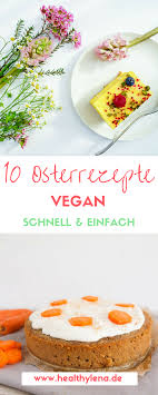10 Vegane Rezepte Fur Ostern Schnell Einfach Vegane Rezepte Rezepte Osterrezepte