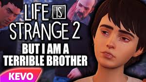 Life Is Strange 2 but I am a terrible brother