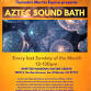 Donation $15 @ 12-130pm AZTEC SOUNDBATH event image