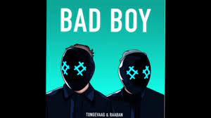 Tungevaag Raaban Bad Boy Lyrics Youtube