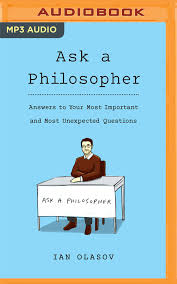 The more questions you get correct here, the more random knowledge you have is your brain big enough to g. Ask A Philosopher Answers To Your Most Important And Most Unexpected Questions By Ian Olasov