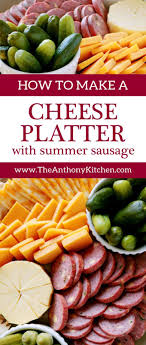 Was hungry for smoked sausage and found this recipe. How To Make A Cheese Platter With Summer Sausage The Anthony Kitchen