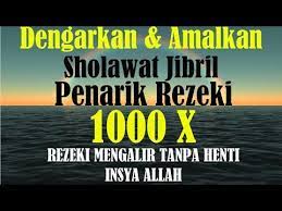 Sholawat Jibril Penarik Rezeki 1000x Merdu Dan Artinya Paling Kuat Dari Segala Arah Youtube