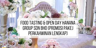 1,732 likes · 1 talking about this. Food Tasting Open Day Hanana Group Sdn Bhd Promosi Pakej Perkahwinan Lengkap 2018