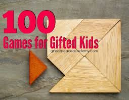 100 Games For Gifted Kids Great Peace Academy Student Teaching Gifts Gifted Kids Gifted Activities