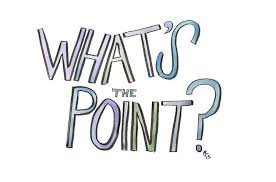 Image result for what's the point