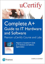 Comptia a+ guide to it technical support ( hardware. Complete A Guide To It Hardware And Software Ucertify Pearson Course And Labs Student Access Card 1st Edition Pearson