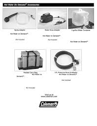 Always have hot water whenever and wherever you need it with a coleman® hot water on demand™ h2oasis™ portable water heater. Hot Water On Demand Accessories Coleman 2300 700 User Manual Page 12 12