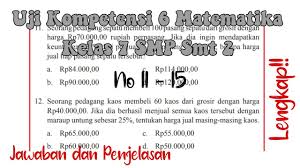 Seorang pedagang kaos membeli 80 kaos dari grosir dengan harga rp 60.000,00 per buah. Uji Kompetensi 6 No 11 15 Matematika Kelas 7 Smp Youtube