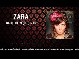 zara bahcede yesil cinar youtube zara youtube sarkilar