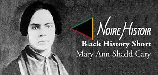 Mary Ann Shadd Cary