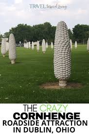 The Field Of Corn Is A Fun Quirky Roadside Attraction In Dublin Ohio Roadside Attractions Road Trip Fun Ireland Vacation