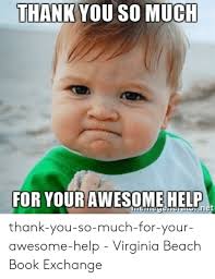 Here are some amazing thank you memes, images, and more to share with your friends and family. 15 Hilarious Thank You Meme And Thank You Images