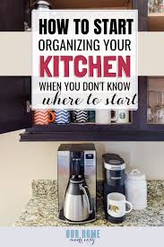 For this reason, it's best to break it down into smaller tasks. My Favorite Free Kitchen Organization Tips Our Home Made Easy