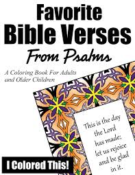 Introduction and descriptions of each. Amazon Com Favorite Bible Verses From Psalms A Coloring Book For Adults And Older Children 9781519300805 I Colored This Books
