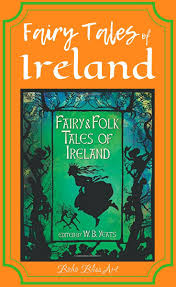 In This Anthology The Masterful Poet W B Yeats Has Collected And Collated The Enthralling Stories Of The Iris Ireland History Irish Folklore Scottish Culture