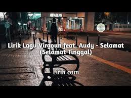 We did not find results for: Lirik Lagu Virgoun Feat Audy Selamat Selamat Tinggal Youtube