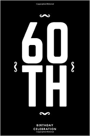 60th birthday party welcome signs. 60th Birthday 60th Birthday Gift Ideas For Dad From Daughter Unique 60th Birthday Party Ideas Funny Father S Day Notebook Lined Notebook Journal Gift 120 Pages 6x9 Soft Cover Matte Finish Journals