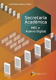 O aplicativo contempla somente as. Secretaria Academica Mec E Acervo Digital Ebook Toledo Jose Rubens Salles Amazon Com Br Loja Kindle