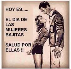 Dia De Las Bajitas Buscar Con Google Short Girl Quotes Short Girl Appreciation Day Short Girl Problems