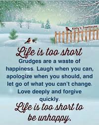 We met a blogger a few months back; Ba Kelly Treehouse Life Is Too Shont Grudges Are A Waste Of Happiness Laugh When You Can Apologize When You Should And Let Go Of What You Can T Change Love Deeply And