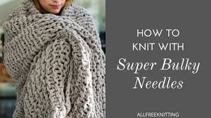 The simplest way to make a knit blanket is to create a series of squares or lengths in alternate colored yarns. How To Knit With Super Bulky Needles Youtube