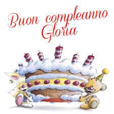 Buon Compleanno Gloria Buon Compleanno Auguri Di Buon Compleanno Compleanno