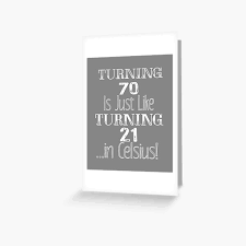 Have the best of it. 70th Birthday Quotes Greeting Cards Redbubble