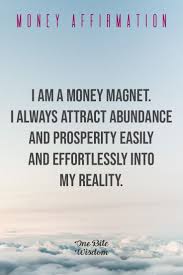 Affirmation To Attract Abundance Of Money Affirmations Money Affirmations Wealth Affirmations