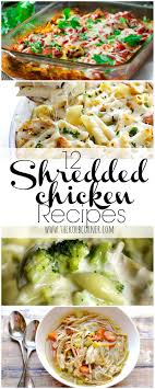 12 Shredded Chicken Recipes Shredded Chicken Recipes Chicken Recipes Diy Food Recipes