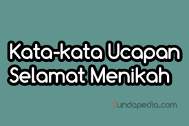 Kata Kata Ucapan Selamat Menikah Bahasa Sunda Dan Artinya Sundapedia Com