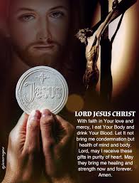 COMMUNION HEALING PRAYER DEAR JESUS, Your word speaks promises of healing  and restoration and I thank You for the miracles You still perform today  especially in the Eucharist. This moment, as I
