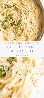This Incredibly Rich And Creamy Fettuccine Alfredo Recipe Is One Of The Easiest Ways To Enjoy A In 2020 Fettuccine Alfredo Recipes Pasta Recipes Alfredo Alfredo Recipe