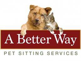 Why pet owners need pet sitting services. A Better Way Pet Sitting Dog Walking Pet Taxi And House Sitting In Burlington Massachusetts And Surrounding Areas A Better Way Pet Sitting