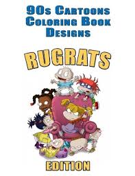 The book features the art of native american cartoonist ricardo caté, whose cartoon without reservations is published in the new mexican and . Amazon Com 90s Cartoons Coloring Book Designs 30 Rugrats Designs For Coloring Stress Relieving Inspire Creativity And Relaxation Of Kids And Adults Stress Coloring Book 90s Cartoons Coloring Books 9781542648912 Books Coloring Books
