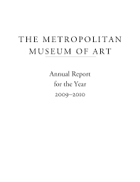 Https Www Metmuseum Org Media Files About The Met Annual Reports 2009 2010 2010 Annual Report Pdf