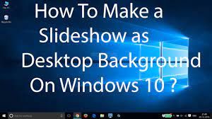 Links to your photo album send back the 'no items match your if your desktop background slideshow won't change, go to the next solution. How To Make A Slideshow As Desktop Background On Windows 10 Youtube