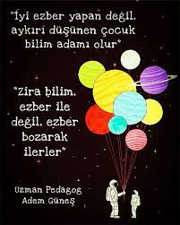 iyi ezber yapan degil aykiri dusunen cocuk bilim adami olur zira bilim ezber ile degil ezber bozarak ilerler ademgunes bilim co egitim cocuk psikoloji