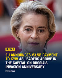 European Commission President Ursula von der Leyen has criticized Vladimir  Putin's “imperial obsession” and announced a new €3.5 billion payment to  Ukraine