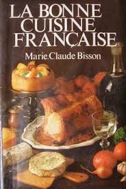 Sa grande diversité en effet est telle qu'elle. La Bonne Cuisine Francaise By Marie Claude Bisson