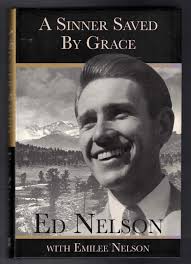 A SINNER SAVED By Grace by Ed Nelson With Emilee Nelson $108.83