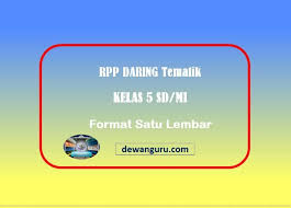 Rpp satu halaman jenjang sd/mi yang kami bagikan merupakan rpp terbaru yang telah dilengkapai dengan lampiran asesmen di setiap pembelajaran. Rpp Daring Kelas 5 Semester Ganjil Tema Kelas Kurikulum Pendidikan