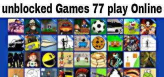 Unblocked 77 Unblocked Games 77 Games Play Online School Play